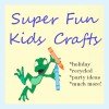 super fun kids crafts profile2