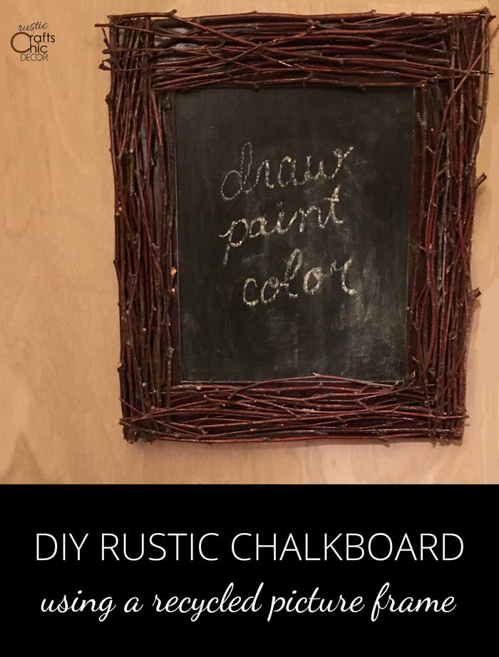 Diy Rustic Chalkboard With Branches, How To Make Rustic Chalkboard Frame