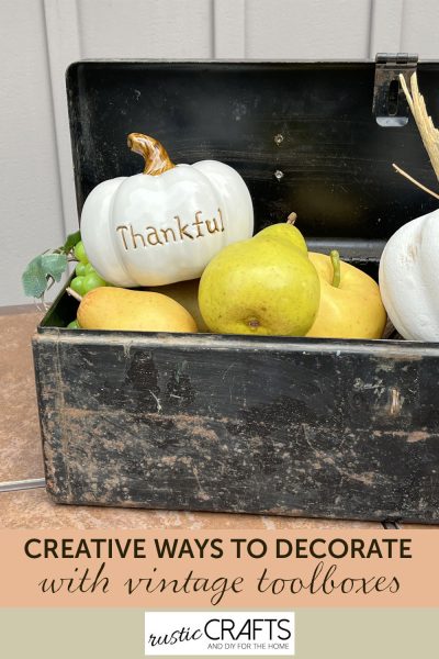 how to decorate with vintage toolboxes